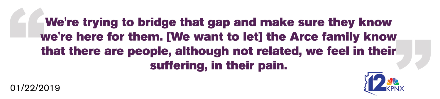 We're trying to bridge that gap and make sure they know we're here for them. We want to let the Arch family know that there are people, although not related, we feel in their suffering, in their pain.